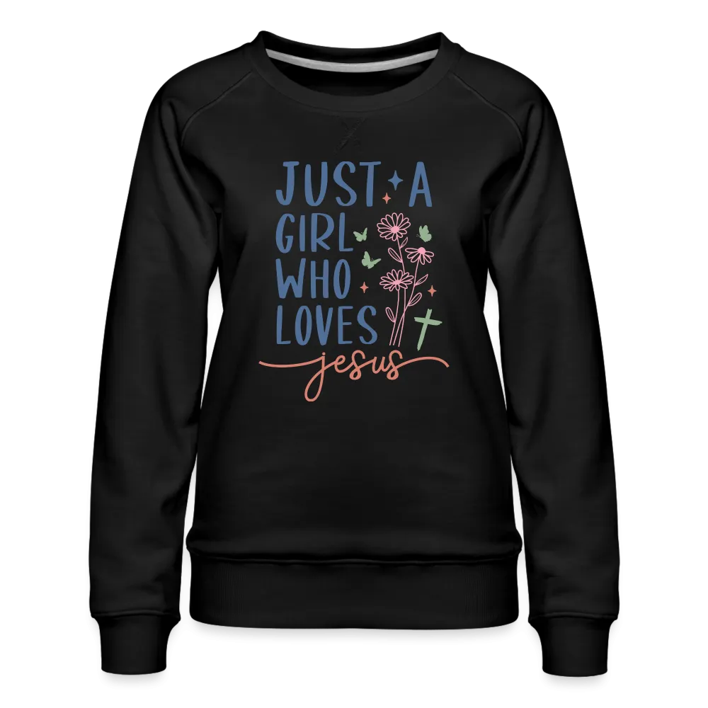 Just A Girl Who Loves Jesus Women’s Premium Sweatshirt