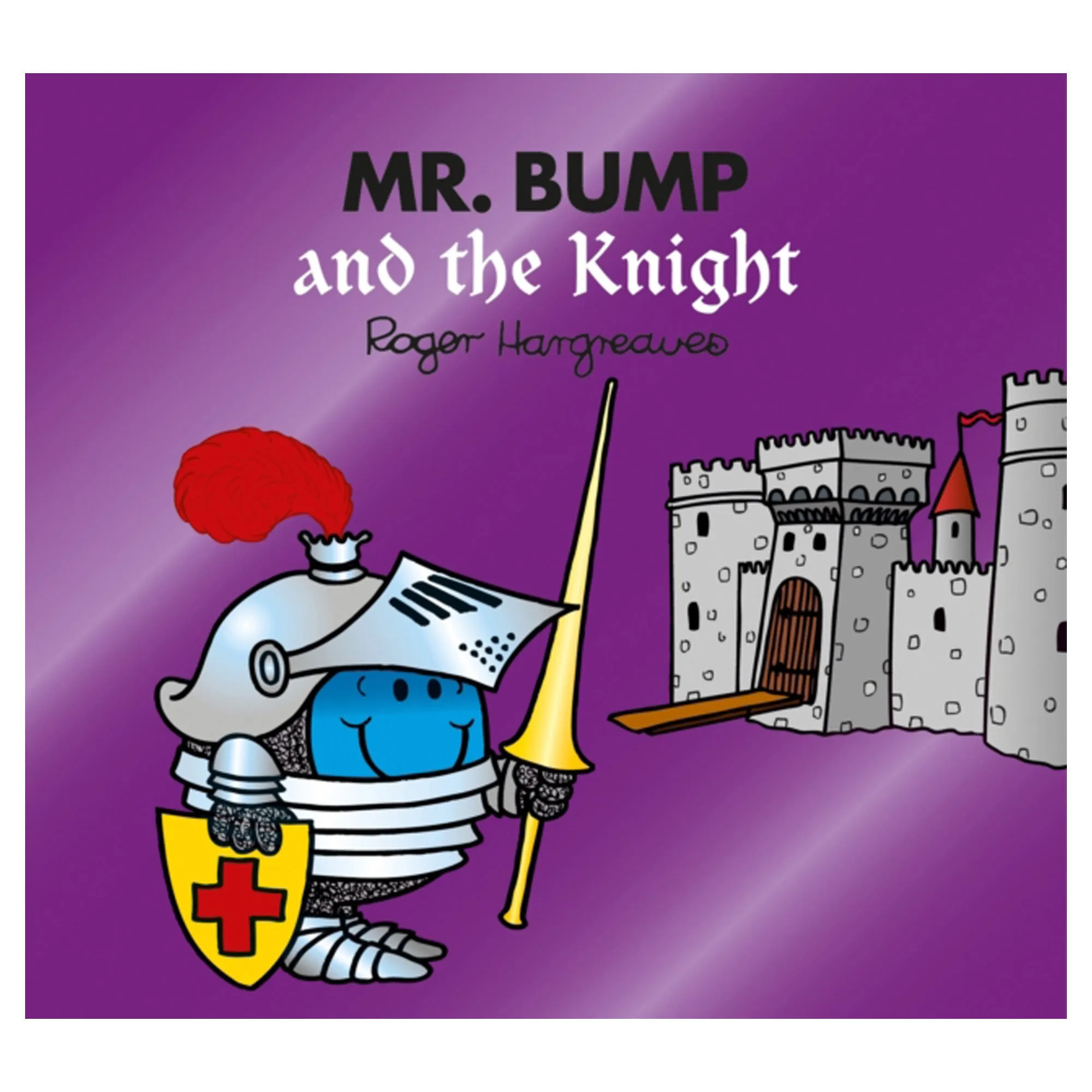 Mr. Bump and the Knight (Mr. Men & Little Miss Magic)
